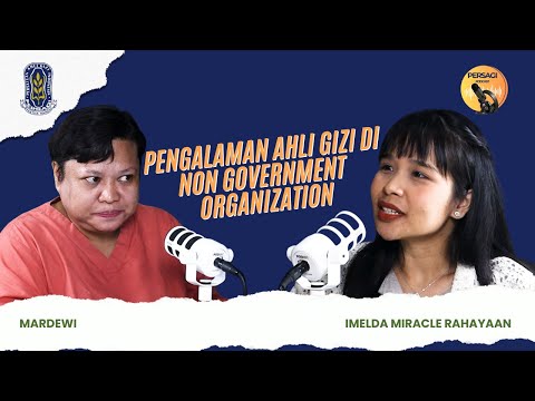 Pengalaman Ahli Gizi di NGO | PERSAGI Kabupaten Solok Selatan PODCAST Eps. 15